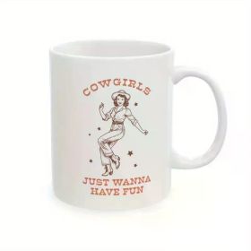 The "Cowgirls Just Wanna Have Fun" Mug | Retro Western 11oz Ceramic | Coffee & Tea Gift | The Roast Co.