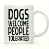 The "Dogs Welcome, People Tolerated" Mug | Funny Dog Lover 11oz Ceramic | Pet Parent Gift | The Roast Co.