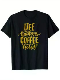 Funny "Life Happens Coffee Helps" Cotton Graphic Tee for Men & Women | The Roast Co. (Color: Black, size: S)