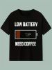 Funny 'Low Battery Need Coffee' Unisex Graphic Tee | The Roast Co.